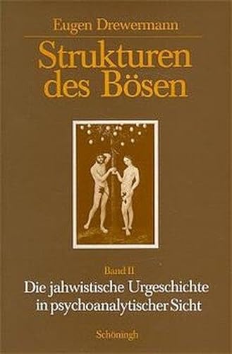 Strukturen Des Bösen: Band II. Die Jahwistische Urgeschichte in Psychoanalytischer Sicht (Paderborner Theologische Studien) (German Edition) - Drewermann, Eugen
