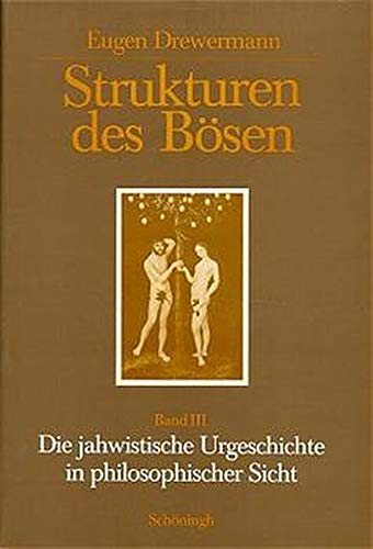 9783506762566: Strukturen des Bösen: Band III. Die jahwistische Urgeschichte in philosophischer Sicht: 6 (Paderborner Theologische Studien)