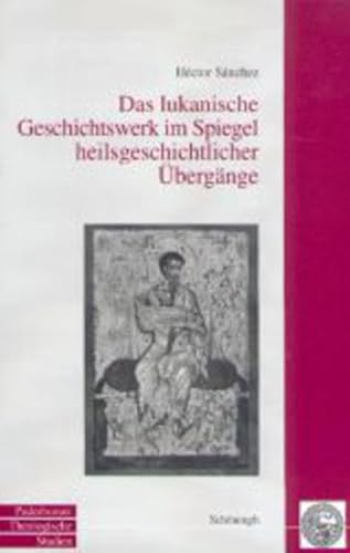 9783506762795: Das Lukanische Geschichtswerk Im Spiegel Heilsgeschichtlicher bergnge: 29 (Paderborner Theologische Studien)