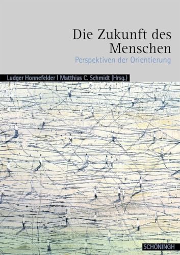 Beispielbild fr Ringvorlesungen im Guardini Kolleg Berlin: Die Zukunft des Menschen: Perspektiven der Orientierung - zum Verkauf von medimops