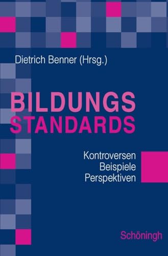 Stock image for Bildungsstandards: Instrumente zur Qualittssicherung im Bildungswesen. Kontroversen - Beispiele - Perspektiven for sale by medimops