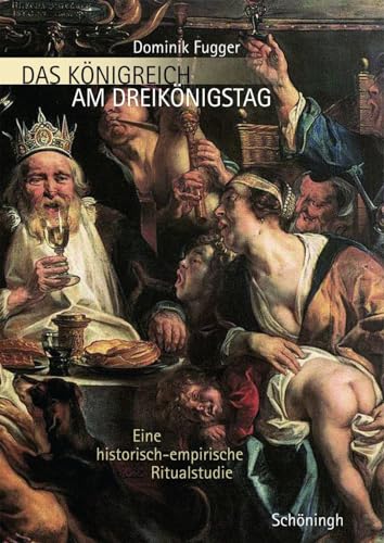 Stock image for Das Knigreich Am Dreiknigstag: Eine Historisch-Empirische Ritualstudie. Diss. for sale by Revaluation Books