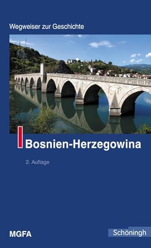 Beispielbild fr Bosnien-Herzegowina: Wegweiser zur Geschichte zum Verkauf von Bernhard Kiewel Rare Books