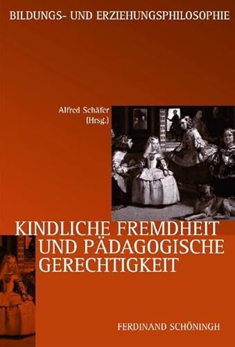 Stock image for Kindliche Fremdheit und pgagogische Gerechtigkeit for sale by medimops
