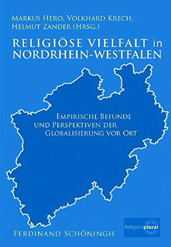 Stock image for Religise Vielfalt in Nordrhein-Westfalen: Empirische Befunde und Perspektiven der Globalisierung vor Ort for sale by medimops