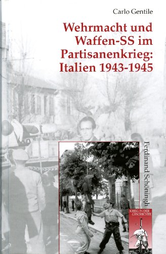Beispielbild fr Wehrmacht Und Waffen-SS Im Partisanenkrieg: Italien 1943-1945 zum Verkauf von Blackwell's