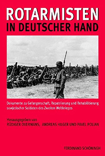 9783506765451: Rotarmisten in deutscher Hand. Dokumente zu Gefangenschaft, Repatriierung und Rehabilitierung sowjetischer Soldaten des Zweiten Weltkrieges