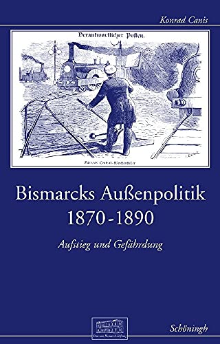 Beispielbild fr Bismarcks Auenpolitik 1870 bis 1890. zum Verkauf von SKULIMA Wiss. Versandbuchhandlung