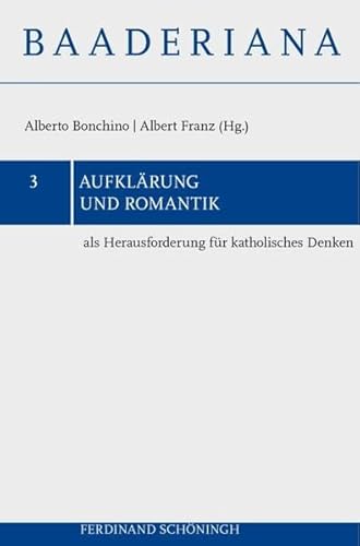 9783506766144: Aufklrung Und Romantik ALS Herausforderung Fr Katholisches Denken (Baaderiana) (English, French and German Edition)