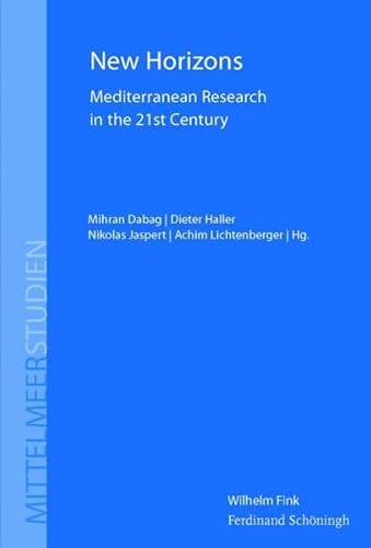 Imagen de archivo de New Horizons: Mediterranean Research in the 21st Century (Mittelmeerstudien) a la venta por Fachbuch-Versandhandel