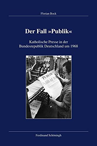Stock image for Der Fall "Publik". Katholische Presse in der Bundesrepublik Deutschland um 1968. for sale by Antiquariat Luechinger