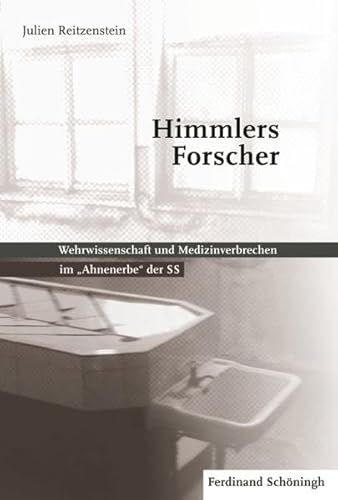 9783506766571: Himmlers Forscher: Wehrwissenschaft und Medizinverbrechen im "Ahnenerbe" der SS