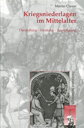 Beispielbild fr Kriegsniederlagen im Mittelalter: Darstellung - Deutung - Bewltigung zum Verkauf von medimops