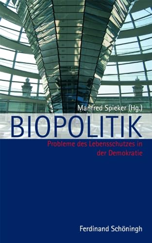 9783506767226: Biopolitik: Probleme Des Lebensschutzes in Der Demokratie