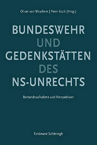9783506767783: Gedenksttten Des Ns-Unrechts Und Bundeswehr: Bestandsaufnahme Und Perspektiven