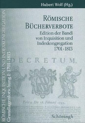 9783506768339: Rmische Bcherverbote: Edition Der Bandi Von Inquisition Und Indexkongregation 1701-1813 (Rmische Inquisition Und Indexkongregation. Grundlagenforschung: 1701-1813)