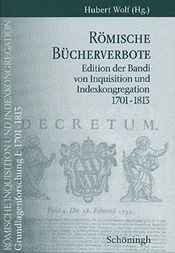 9783506768339: Rmische Bcherverbote: Edition Der Bandi Von Inquisition Und Indexkongregation 1701-1813 (Rmische Inquisition Und Indexkongregation. Grundlagenforschung: 1701-1813)