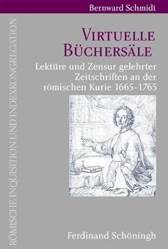 Stock image for Virtuelle Bchersle: Lektr Und Zensur Gelehrter Zeitschriften an Der Rmischen Kurie 1665-1765 (Rmische Inquisition Und Indexkongregation) (German Edition) for sale by Fachbuch-Versandhandel