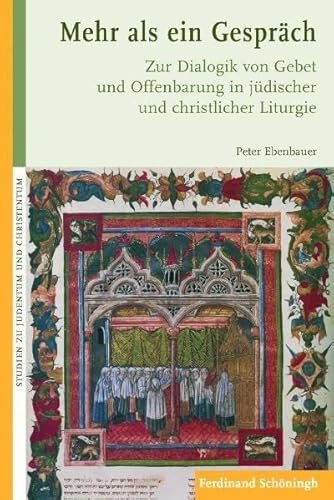 Beispielbild fr Mehr als ein Gesprch: Zur Dialogik von Gebet und Offenbarung in jdischer und christlicher Liturgie zum Verkauf von medimops