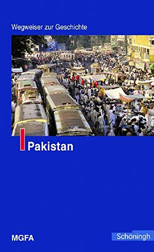 Wegweiser zur Geschichte: Pakistan - Conrad Schetter Bernhard Chiari