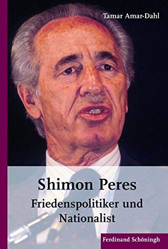 9783506769107: Shimon Peres: Friedenspolitiker Und Nationalist