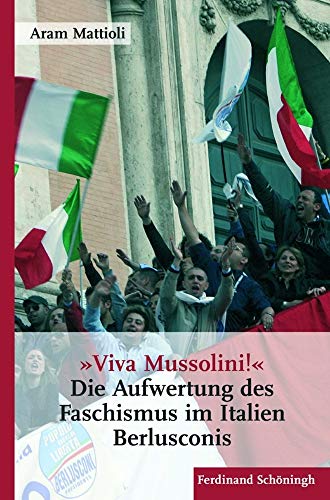 9783506769121: Viva Mussolini: Die Aufwertung Des Faschismus Im Italien Berlusconis