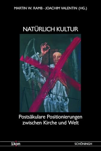9783506769152: Natrlich Kultur: Erkundungen Jenseits Von Kirche Und Welt (Ikon. Bild + Theologie)