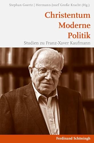 Stock image for Christentum - Moderne - Politik. Studien zu Franz-Xaver Kaufmann for sale by medimops