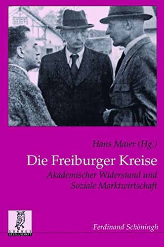 9783506769534: Die Freiburger Kreise: Akademischer Widerstand Und Soziale Marktwirtschaft: 31 (Politik- Und Kommunikationswissenschaftliche Verffentlichungen Der Grres-Gesellschaft)