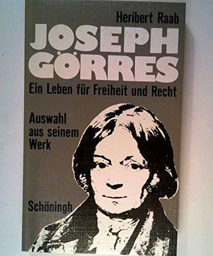 Beispielbild fr Joseph Grres: Ein Leben fr Freiheit und Recht. Auswahl aus seinem Werk zum Verkauf von medimops