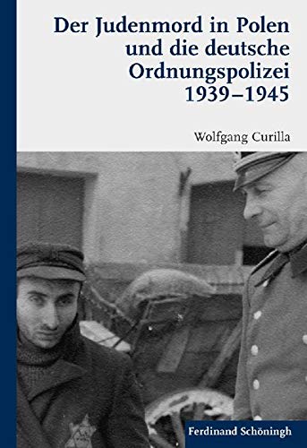 9783506770431: Der Judenmord in Polen und die deutsche Ordnungspolizei 1939-1945