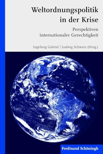 9783506770851: Weltordnungspolitik in Der Krise: Perspektiven Internationaler Gerechtigkeit