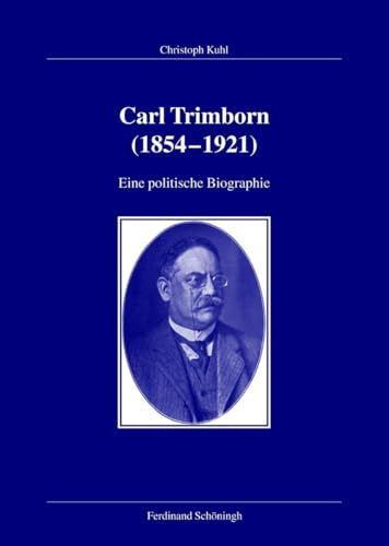 9783506771216: Carl Trimborn (1854-1921): Eine Politische Biographie (Verffentlichungen Der Kommission Fr Zeitgeschichte, Reihe B: Forschungen) (German Edition)