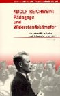 9783506771568: Adolf Reichwein: Pdagoge Und Widerstandskmpfer: Ein Lebensbild in Briefen Und Dokumenten (1914-1944)