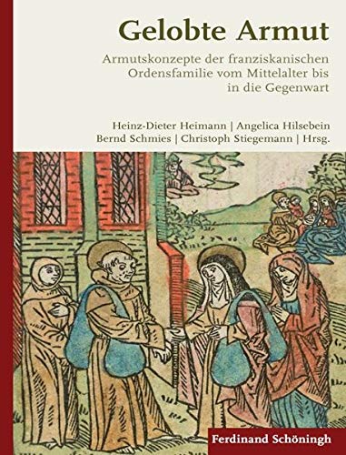 9783506772596: Gelobte Armut: Armutskonzepte der franziskanischen Ordensfamilie zwischen Ideal und Wirklichkeit vom Mittelalter bis in die Gegenwart