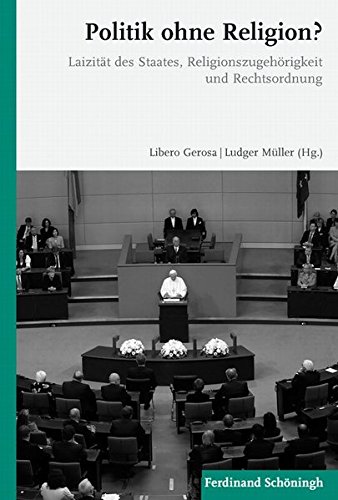 Stock image for Politik Ohne Religion?: Laizitt Des Staates, Religionszugehrigkeit Und Rechtsordnung (German Edition) for sale by Fachbuch-Versandhandel