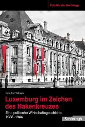 9783506773289: Luxemburg im Zeichen des Hakenkreuzes. Eine polnische Wirtschaftsgeschichte 1933 bis 1944