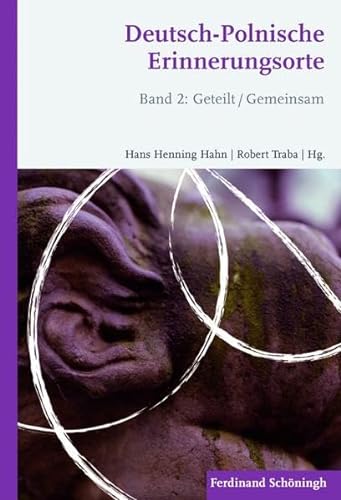 9783506773395: Deutsch-Polnische Erinnerungsorte: Band 2: Geteilt /Gemeinsam (German Edition)
