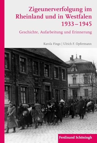 Imagen de archivo de Zigeunerverfolgung Im Rheinland Und in Westfalen 1933-1945: Geschichte, Aufarbeitung Und Erinnerung (German Edition) a la venta por GF Books, Inc.
