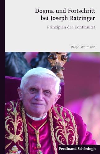 Stock image for Dogma und Fortschritt bei Joseph Ratzinger. Prinzipien der Kontinuitt for sale by medimops