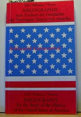 Imagen de archivo de Bibliographie zum Studium der Geschichte der Vereinigten Staaten von Amerika = Bibliography for the study of the history of the United States of America a la venta por Bernhard Kiewel Rare Books