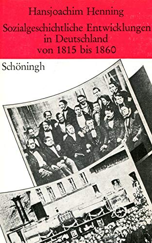 9783506774422: Sozialgeschichtliche Entwicklungen in Deutschland von 1815 bis 1860 (Sammlung Schningh zur Geschichte und Gegenwart)