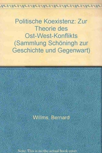 Politische Koexistenz. Zur Theorie des Ost-West-Konfliktes.