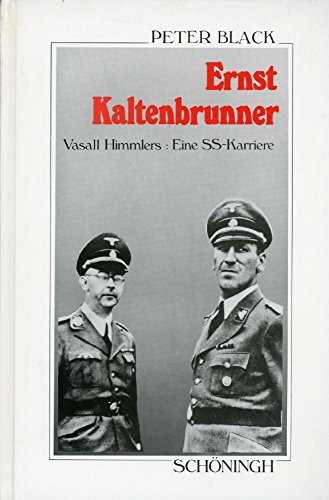 9783506774835: Ernst Kaltenbrunner Vasall Himmlers: eine SS-Karriere / Peter Black. Aus dem Amerikan. bertr. von Karl und Heidi Nicolai