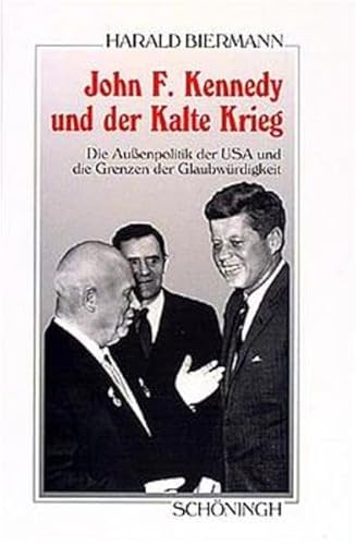 John F. Kennedy und der Kalte Krieg - Biermann, Harald