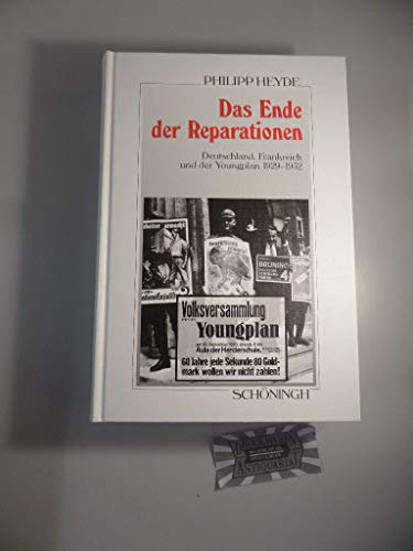 Stock image for Das Ende der Reparationen Deutschland, Frankreich und der Youngplan 1929 - 1932 for sale by O+M GmbH Militr- Antiquariat