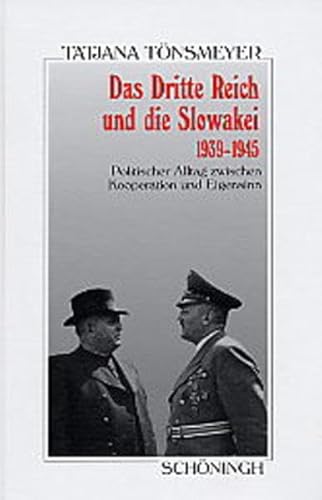 Stock image for Das Dritte Reich Und Die Slowakai 1939-1945: Politischer Alltag Zwischen Kooperation Und Eigensinn (Sammlung Schningh Zur Geschichte Und Gegenwart) (German Edition) for sale by Book Deals