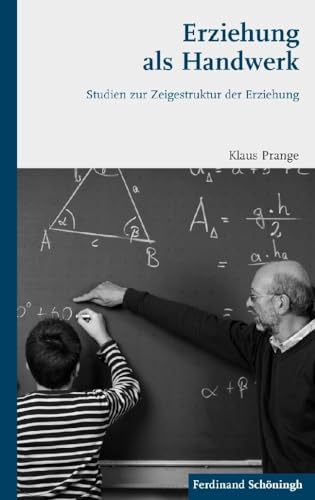 9783506775474: Erziehung ALS Handwerk: Studien Zur Zeigestruktur Der Erziehung
