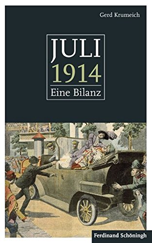 Juli 1914: Eine Bilanz. Mit Einem Anhang: 50 Schlüsseldokumente Zum Kriegsausbruch - Krumeich, Gerd; Krumeich, Gerd