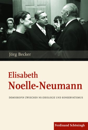 9783506776143: Elisabeth Noelle-Neumann. Demoskopin zwischen NS-Ideologie und Konservatismus